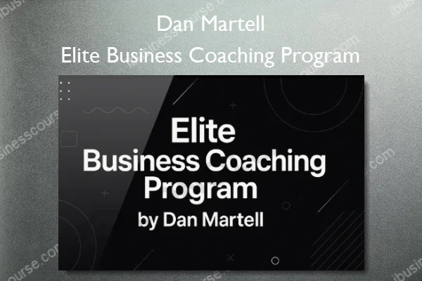 Dan Martell – Elite Business Coaching Program (1) Dan Martell – Elite Business Coaching Program
