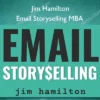 Email Storyselling MBA – Jim Hamilton Email Storyselling MBA – Jim Hamilton