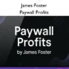 Paywall Profits – James Foster