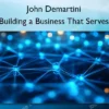 Building a Business That Serves – John Demartini John Demartini – Building a Business That Serves