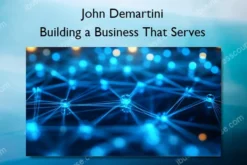 John Demartini – Building a Business That Serves