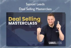 Samuel Leeds – Deal Selling Masterclass