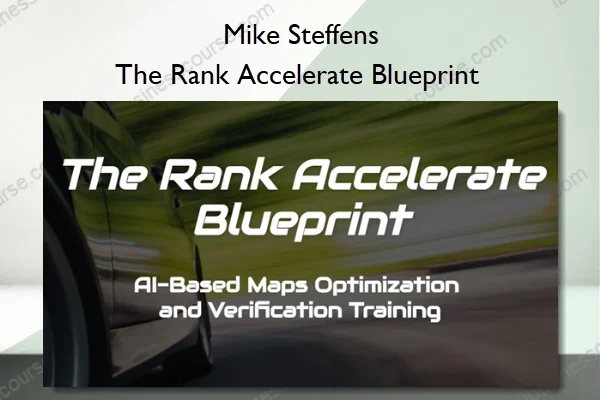 The Rank Accelerate Blueprint – Mike Steffens The Rank Accelerate Blueprint – Mike Steffens