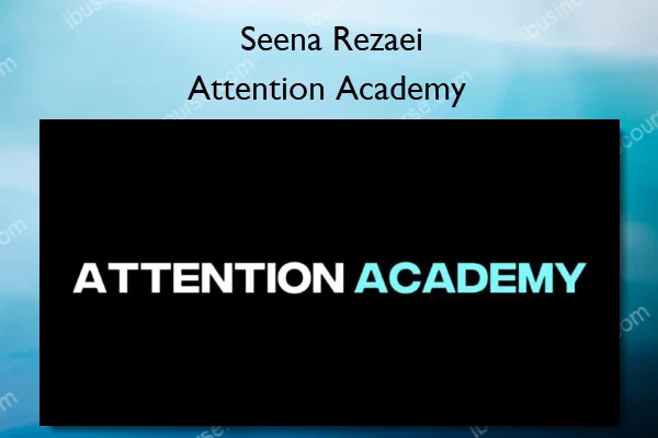 Attention Academy – Seena Rezaei Attention Academy – Seena Rezaei