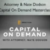 Capital On Demand Masterclass – Attorney & Nate Dodson Attorney & Nate Dodson – Capital On Demand Masterclass