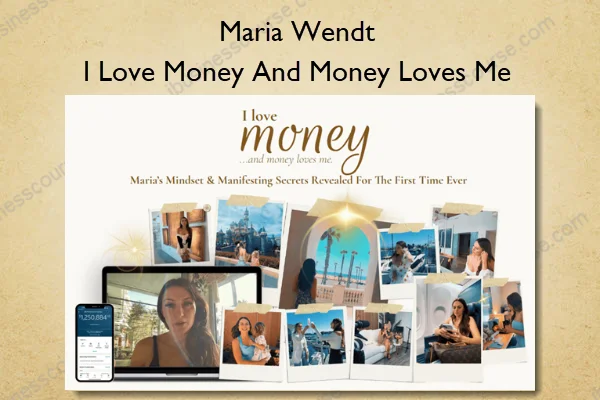 I Love Money And Money Loves Me – Maria Wendt I Love Money And Money Loves Me – Maria Wendt