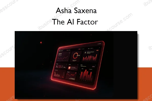 The AI Factor How to Apply Artificial Intelligence and Use Big Data to Grow Your Business Exponentially – Asha Saxena The AI Factor: How to Apply Artificial Intelligence and Use Big Data to Grow Your Business Exponentially – Asha Saxena