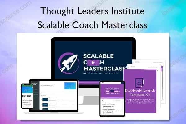 Thought Leaders Institute – Scalable Coach Masterclass Thought Leaders Institute – Scalable Coach Masterclass