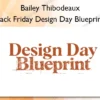 Black Friday Design Day Blueprint – Bailey Thibodeaux Black Friday Design Day Blueprint – Bailey Thibodeaux