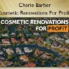 Cosmetic Renovations For Profit – Cherie Barber Cosmetic Renovations For Profit – Cherie Barber