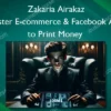 Master E-commerce & Facebook Ads to Print Money – Zakaria Airakaz Master E-commerce & Facebook Ads to Print Money – Zakaria Airakaz