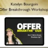 Offer Breakthrough Workshop – Katelyn Bourgoin