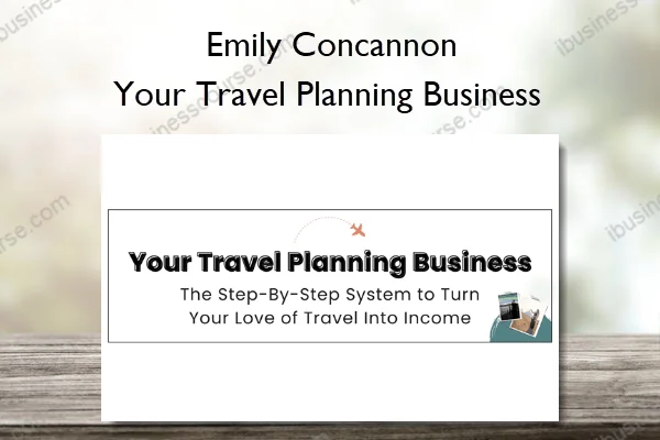 Your Travel Planning Business – Emily Concannon Your Travel Planning Business – Emily Concannon
