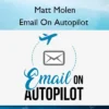 Email On Autopilot – Matt Molen Email On Autopilot – Matt Molen