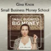 Small Business Money School – Gina Knox Small Business Money School – Gina Knox