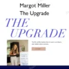 The Upgrade – Margot Miller
