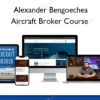 Aircraft Broker Course – Alexander Bengoechea Aircraft Broker Course – Alexander Bengoechea
