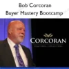 Buyer Mastery Bootcamp – Bob Corcoran