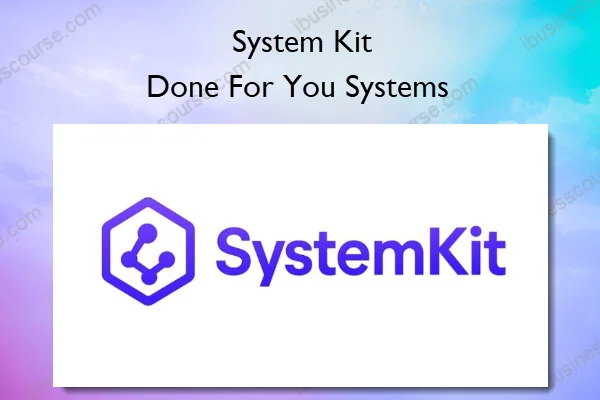 Done For You Systems – System Kit Done For You Systems – System Kit