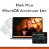 WealthOS Accelerator Live – Mark Moss