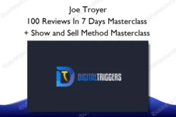 100 Reviews In 7 Days Masterclass + Show and Sell Method Masterclass – Joe Troyer